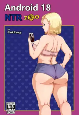 Android 18 NTR Zero – Hq de Sexo – Desenho Erótico